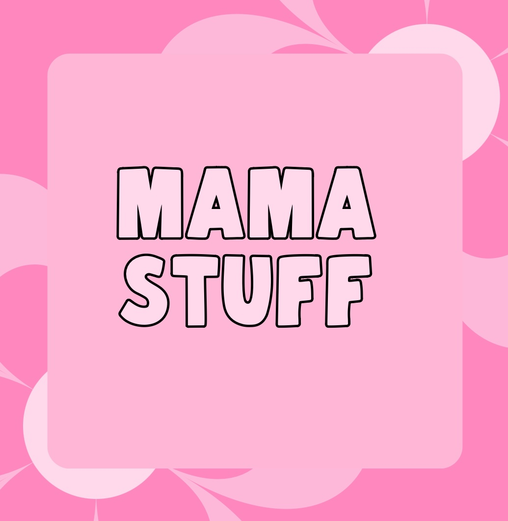 Mama Stuff